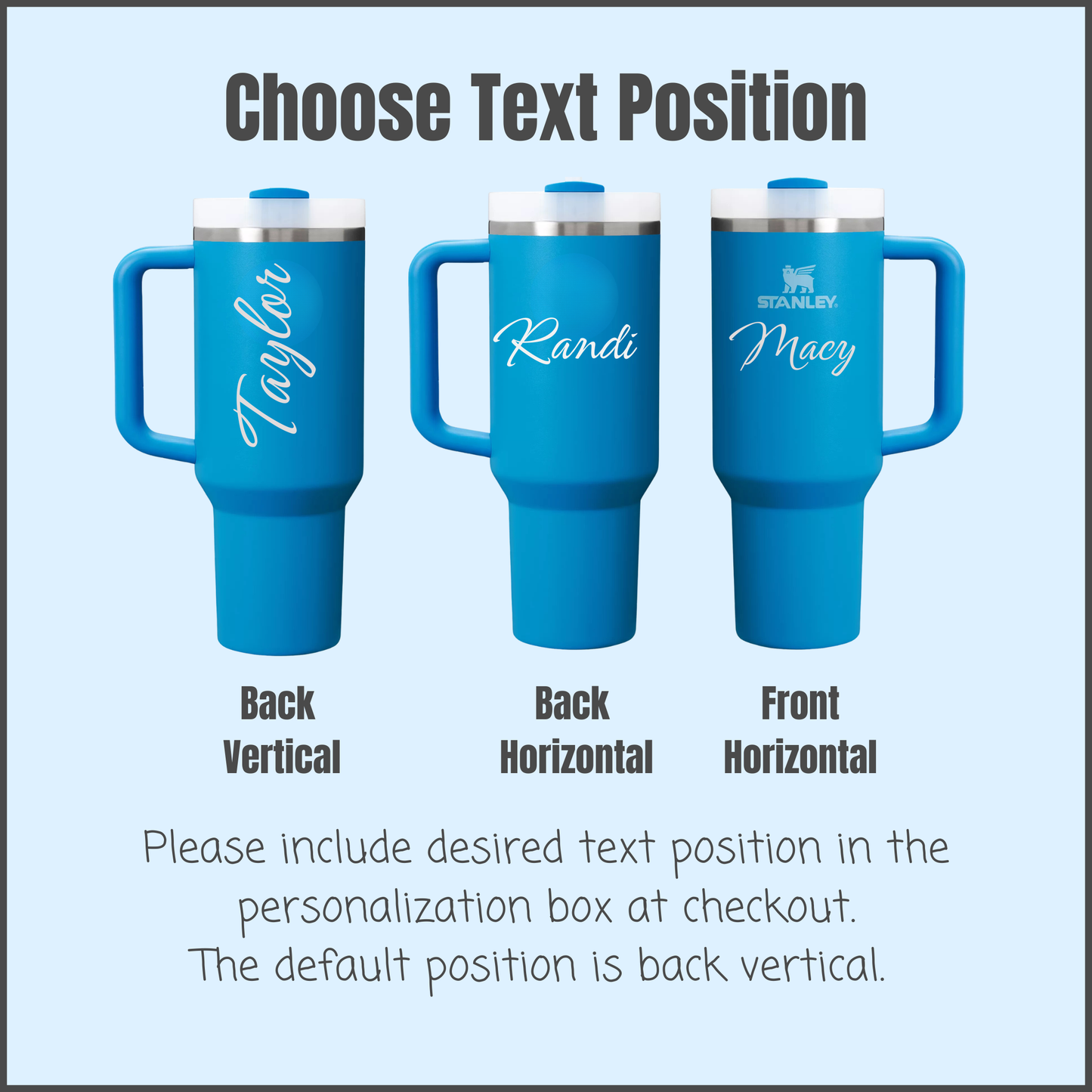 The three engraving positions available on a Stanley Quencher