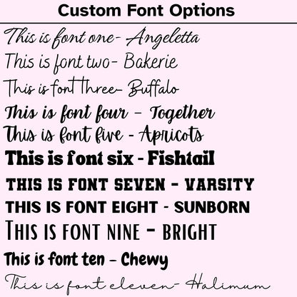 Custom font options for personalized engraving, displayed on a light pink background. The image showcases 11 different fonts with sample text, each labeled with its corresponding name: Angelette, Bakerie, Buffalo, Together, Apricots, Fishtail, Varsity, Sunborn, Bright, Chewy, and Halimum. Fonts vary from elegant cursive and handwritten styles to bold block and varsity designs. This guide helps customers choose the perfect font for customizing their Stanley tumblers or other engraved products.&qu